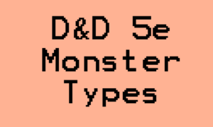D&D 5e Monster Types