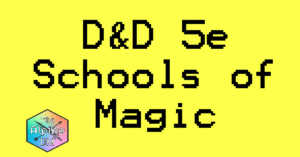 D&D 5e Schools of Magic