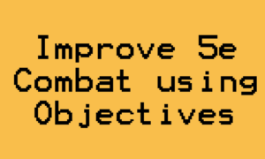 improve dnd 5e combat