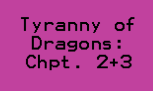 Tyranny of Dragons DM Guide Chapter 2 3